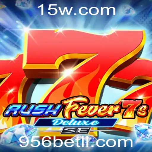 Descubra o Mundo de Emoção em RushFever7sDeluxeSE com a 956bet